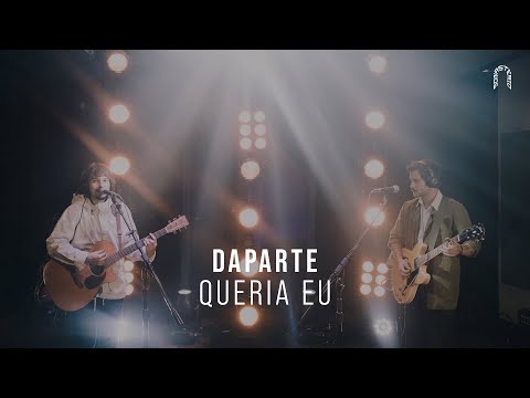 Daparte - Queria Eu | Sonastério ilumina
