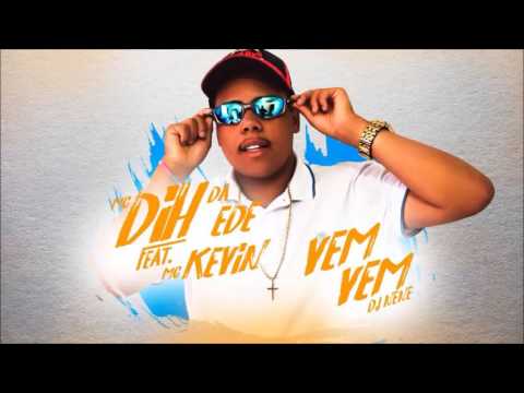 MC Di da Ede - Feat. MC Kevin - Vem Vem (DJ Nene) 2017