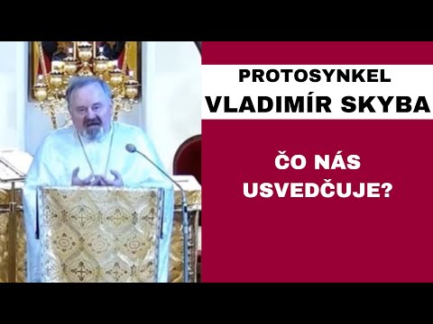 Kradnúť do úst bolo dovolené - PROTOSYNKEL VLADIMÍR SKYBA - HOMÍLIA / KÁZEŇ