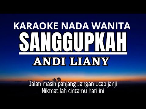 Andy Liany - Sanggupkah (Karaoke Female Key Nada Wanita Gb)