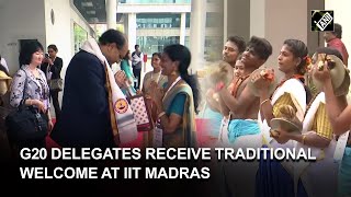 G20 Education Working Group delegates receive traditional welcome at IIT Madras