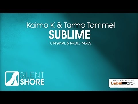 Kaimo K & Tarmo Tammel - Sublime (Original Mix)