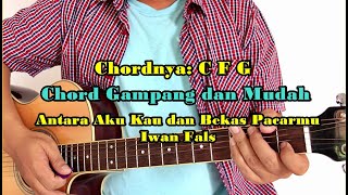 Download lagu Chord Gampang dan Mudah - Antara Aku Kau dan Bekas Pacarmu by Iwan Fals - dari C untuk Pemula mp3