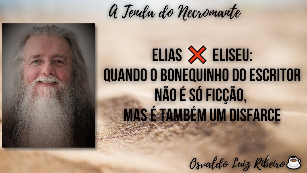 383. Elias ❌ Eliseu: quando o bonequinho do escritor não é só ficção, mas é também um disfarce