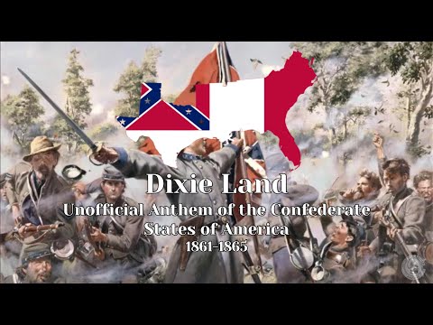 Dixie Land - Unofficial Anthem of the Confederate States of America