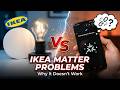 IKEA Matter Devices Failing Here S What S Wrong