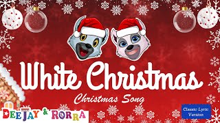 White Christmas with Lyrics | Christmas Songs| Classic Christmas Music |Deejay and Rorra