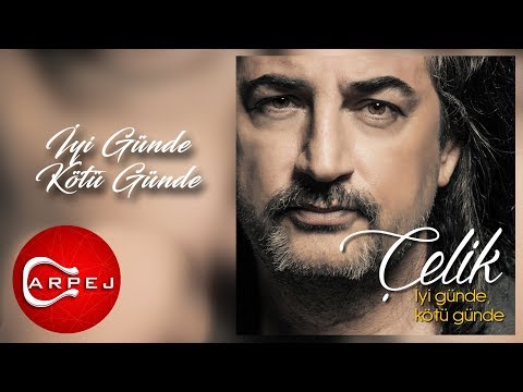 Çelik - İyi Günde Kötü Günde (Official Audio)