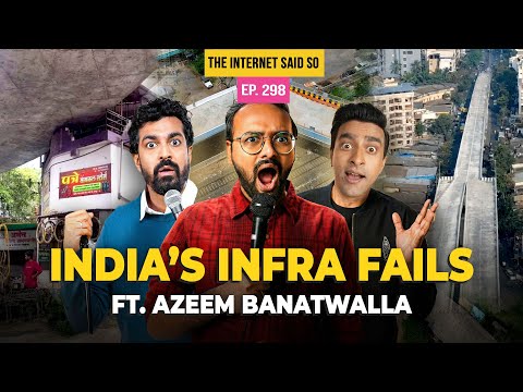 The Internet Said So | India’s Infra Fails feat @thebanat | EP 298