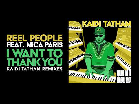 Reel People feat. Mica Paris - I Want To Thank You (Kaidi Tatham Instrumental Remix)