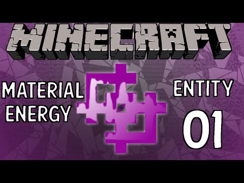 Material Energy^5 : Entity - Ep 1 : The adventure begins!