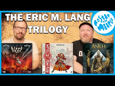 The Eric M. Lang Trilogy | Blood Rage, Rising Sun, Ankh: Gods of Egypt | Board Game Chat