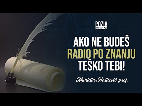 AKO NE BUDEŠ RADIO PO ZNANJU TEŠKO TEBI! - Muhidin Halilović, prof. ᴴᴰ┇Poziv na pravi put