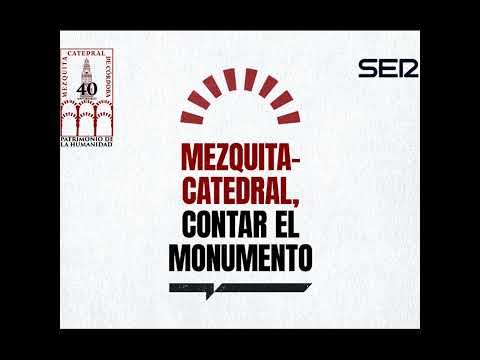 Mezquita-Catedral de Córdoba, contar el monumento. Capítulo 1.