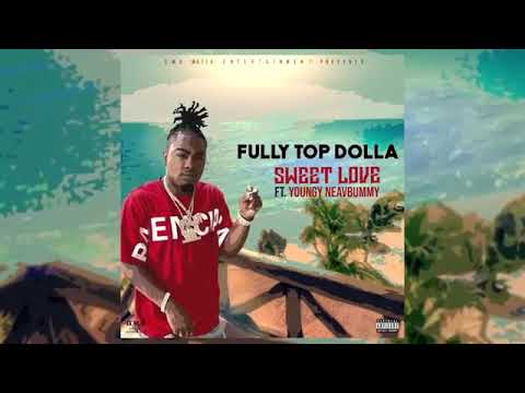 Fully Top Dolla-Sweet Love ft. Youngy NevaBummy