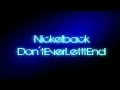 Nickelback - Don´t ever let it end [HD]