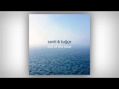 Santi & Tuğçe – Out of the Blue