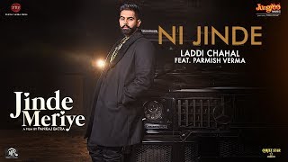 Parmish Verma  Ni Jinde  Laddi Chahal  Desi Crew  