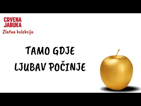 CRVENA JABUKA - TAMO GDJE LJUBAV POČINJE