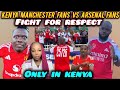 FUNNY Kenyan MANCHESTER Fans ARSENAL Fans Compete For RESPECT In A Football Match
