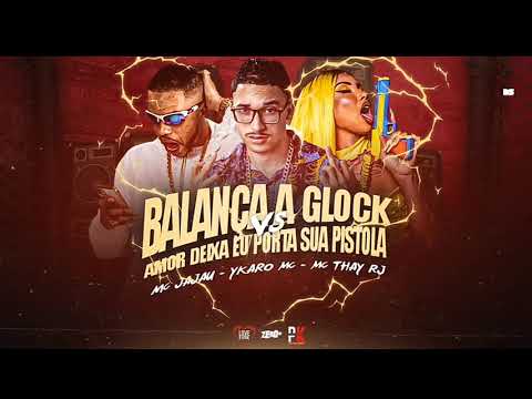 YKARO MC FEAT MC JAJAN D MC THAY RJ - BALANÇA GLOCK VS AMOR DEJXA EU PORTA SHA PISTOLA - LC NA VOZ