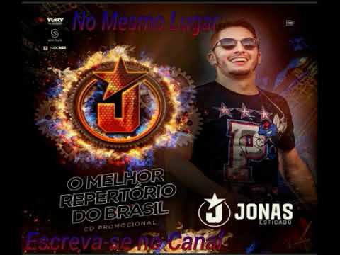 Jonas Esticado - No Mesmo Lugar