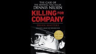 Serial Killer : Dennis Nilsen killing for company: Part1