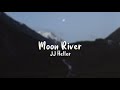 Moon River - JJ Heller (Lyrics)