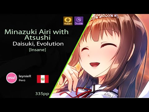 leynieR | Minazuki Airi with Atsushi - Daisuki, Evolution [Insane] | HD+DT 94.65% | 335pp