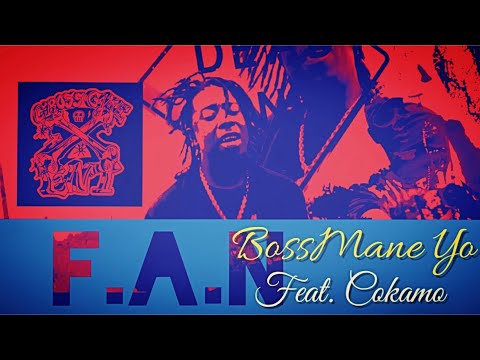 F.A.N. - CGE BossMane Yo (Feat. Cokamo)