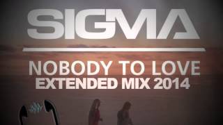 Sigma - Nobody to Love (Dj Zavik Extended Mix 2014)