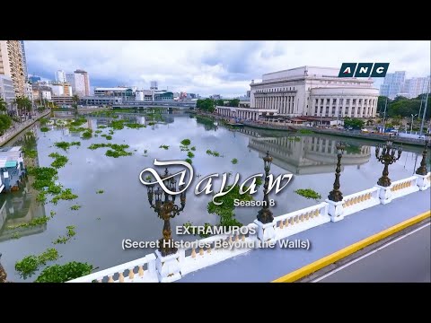 LOREN LEGARDA: Dayaw Season 8 Episode 2 -  “Extramuros" (Secret Histories Beyond the Walls)