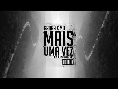 Gabrá & Md - Mais Uma Vez (Prod. Maipo Beats) [Lyric Video Oficial]