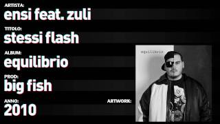 Ensi feat. Zuli - Equilibrio - 07 - &quot;Stessi Flash&quot;