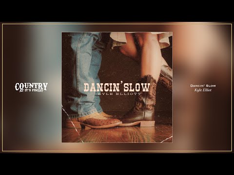 Dancin Slow - Kyle Elliott