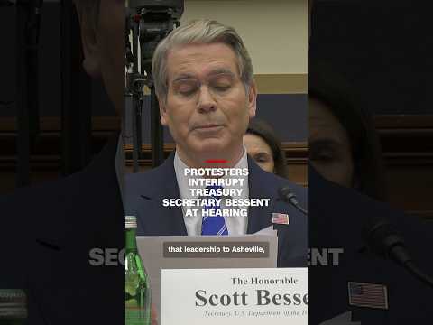 Protesters interrupt Treasury Secretary Bessent at hearing