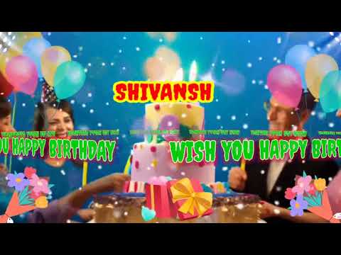 Happy Birthday Song For SHIVANSH//#shivansh
