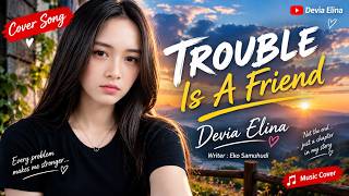 Download lagu TROUBLE IS A FRIEND – Devia Elina | Lagu Cover mp3