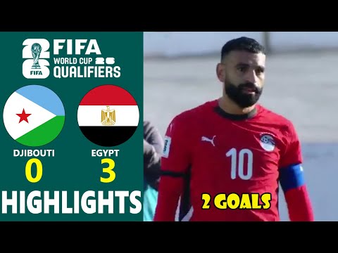 DJIBOUTI vs EGYPT | CAF 2026 WORLD CUP QUALIFIERS GROUP A | GOALS & EXTENDED HIGHLIGHTS