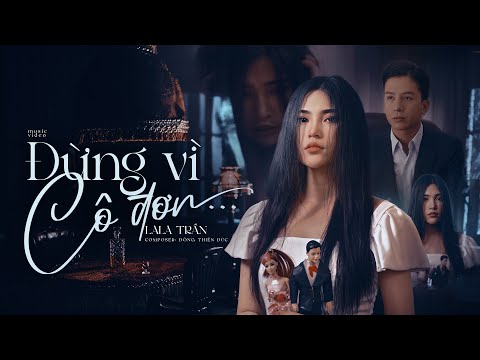 Đừng vì cô đơn - LaLa Trần