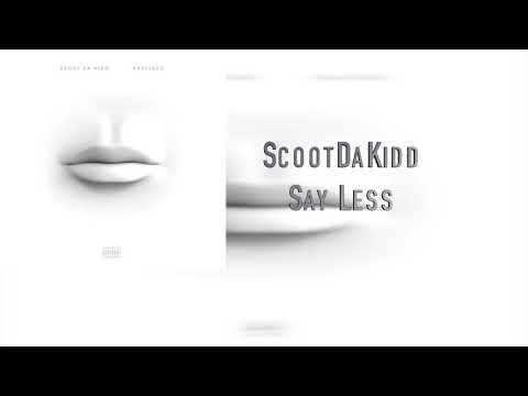 ScootDaKidd x Say Less