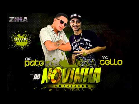 Mc Pate e Mc Cello   "As Novinhas Tão falando "