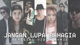 Young Lex - Jangan Lupa Bahagia ft. Anji, Aldi, Steffi Zamora, Masgib, Atta Halilintar & Han Yoora