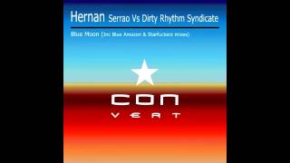 HERNAN SERRAO & DIRTY RHYTHM SYNDICATE - Blue Moon (Hernan Serrao Unofficial Remix)   Preview