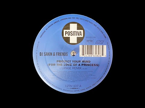 DJ Sakin & Friends - Protect Your Mind (For The Love Of A Princess) (Lange Remix) (1999)
