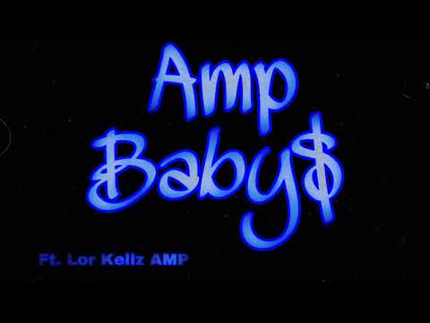 AMP Baby Ft. Lor Kellz AMP