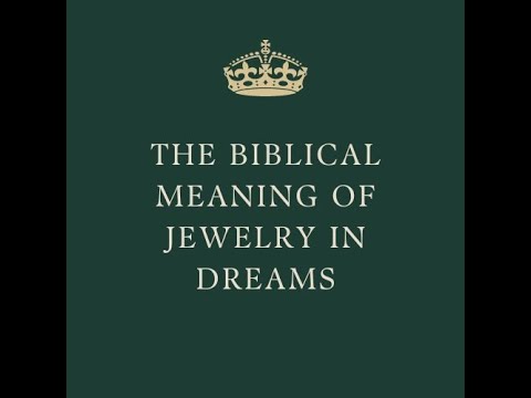 The biblical meaning of jewelry in dreams