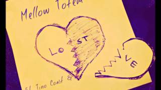 Mellow Totem - Love Lost Ft. Tino Coast & Brianna Guinn [Prod. by XXYYXX]