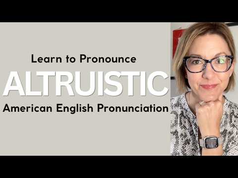 ALTRUISTIC の発音を学ぶ | 上級アメリカ英語の語彙と発音レッスン (Learn to Pronounce ALTRUISTIC | Advanced American English Vocabulary & Pronunciation Lesson)