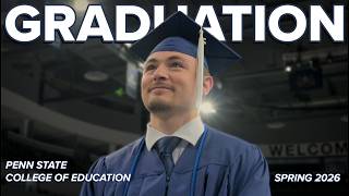 Penn State College of Education Graduation (Spring 2026)